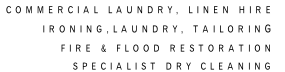 Commercial laundry, linen hire   Ironing,Laundry, TAILORING  FIRE & FLOOD RESTORATION specialist dry cleaning